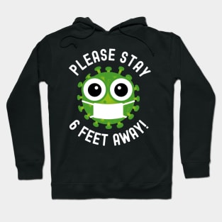 Please Stay 6 Feet Away - Social Distancing Gift Hoodie